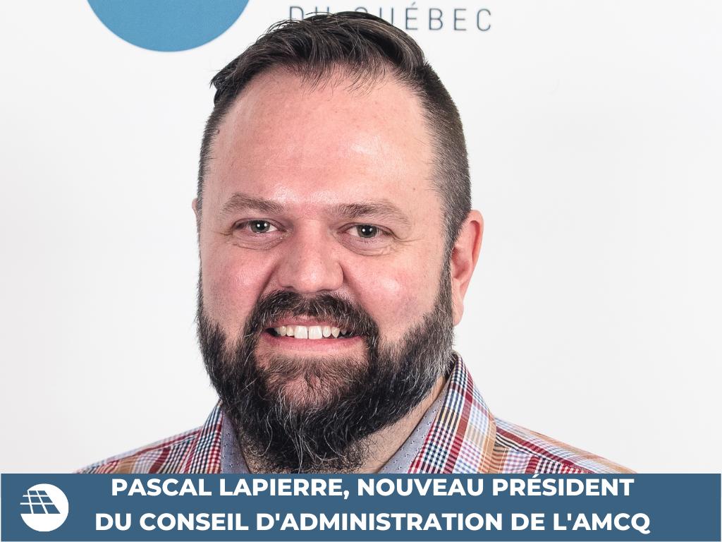 PASCAL LACASSE ÉLU À LA PRÉSIDENCE DU CONSEIL D’ADMINISTRATION DE L’AMCQ POUR 2020