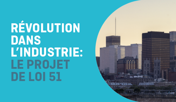 Révolution dans l’industrie: le projet de loi 51